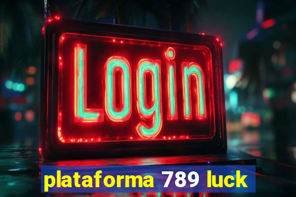 plataforma 789 luck