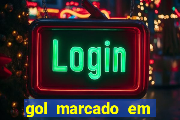 gol marcado em ambos os tempos