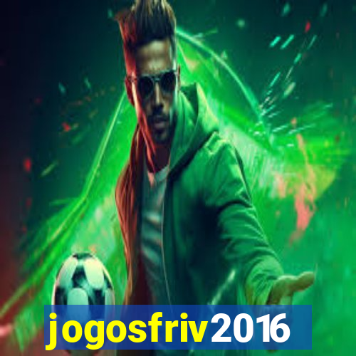 jogosfriv2016