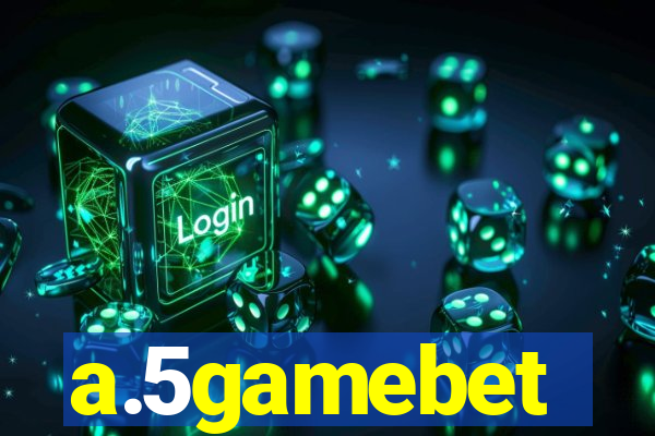 a.5gamebet