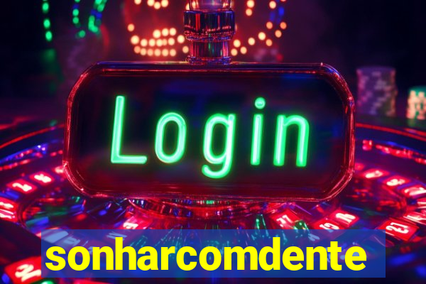 sonharcomdente