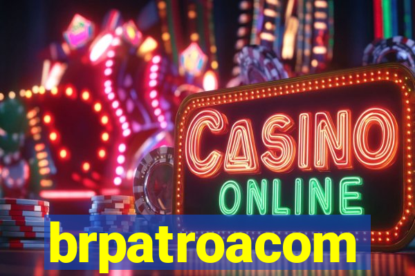 brpatroacom