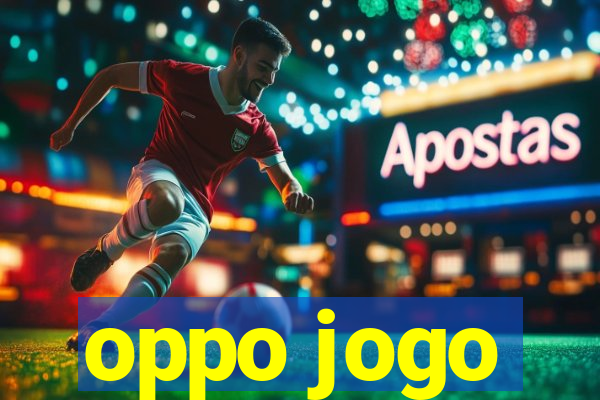oppo jogo