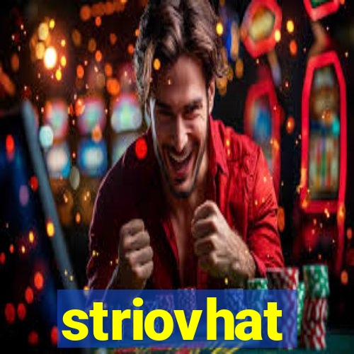 striovhat