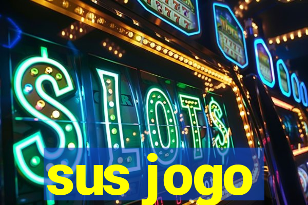 sus jogo