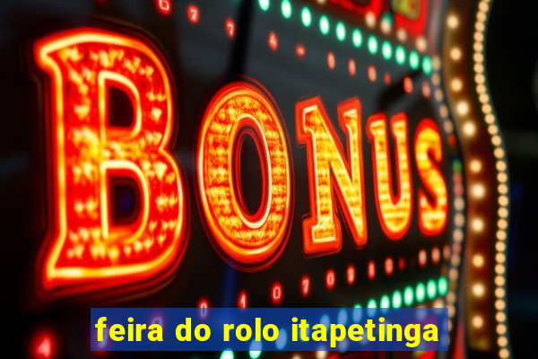 feira do rolo itapetinga