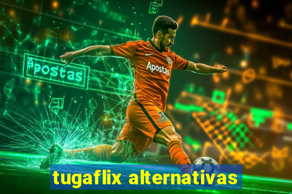tugaflix alternativas