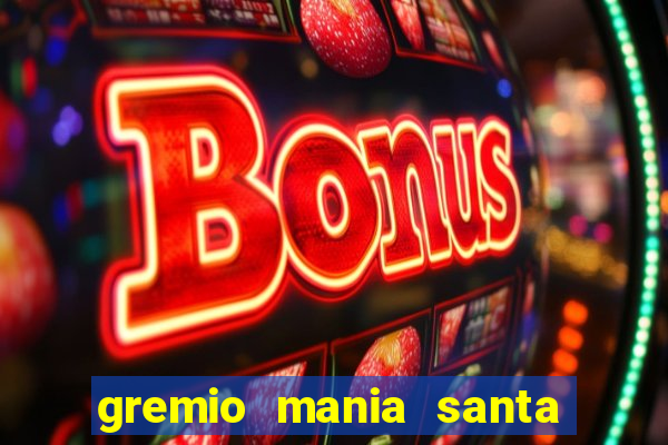gremio mania santa cruz do sul