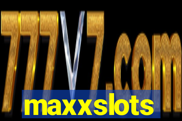 maxxslots