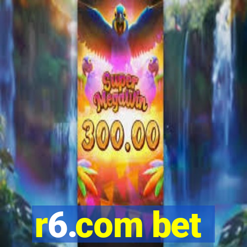 r6.com bet