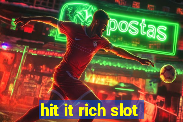 hit it rich slot
