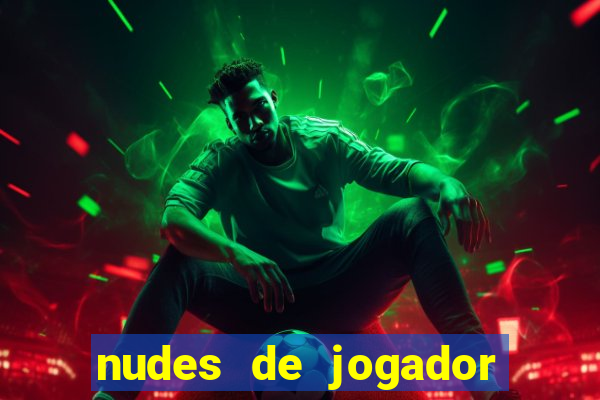 nudes de jogador de futebol