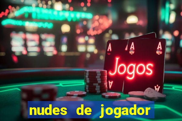 nudes de jogador de futebol