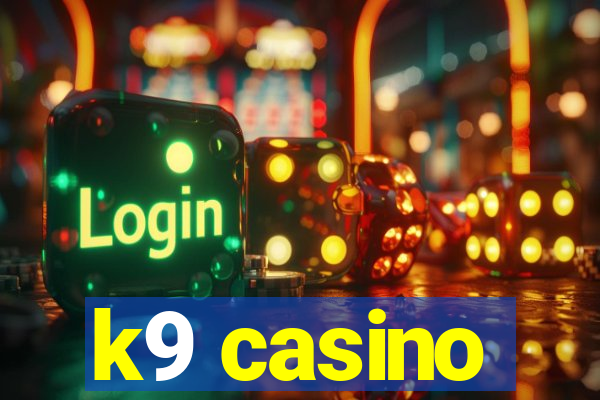 k9 casino