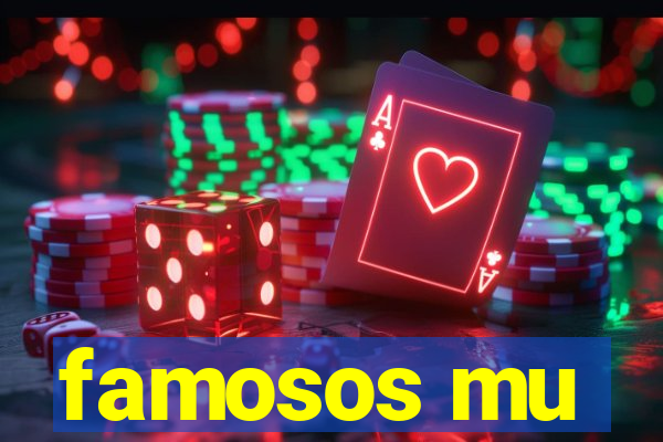 famosos mu