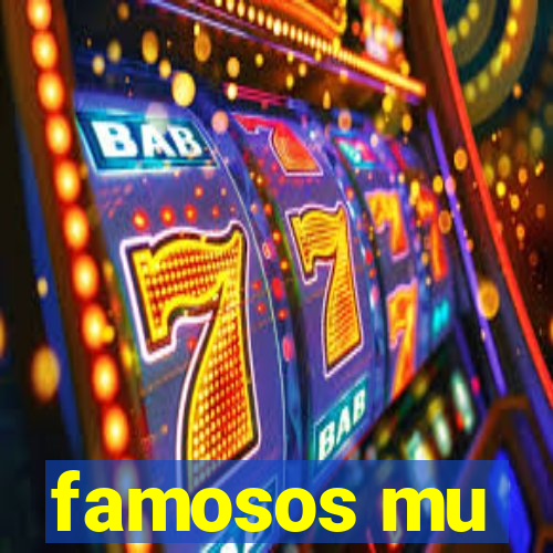 famosos mu