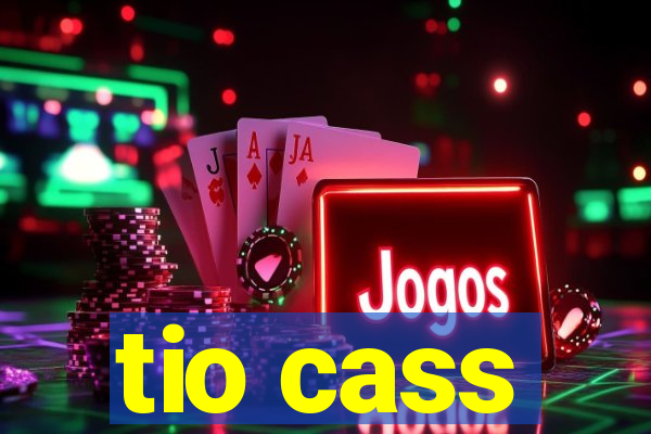 tio cass