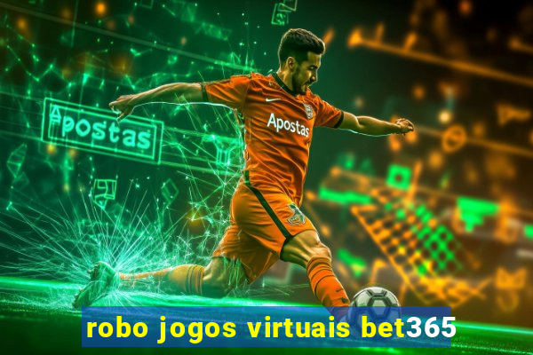 robo jogos virtuais bet365