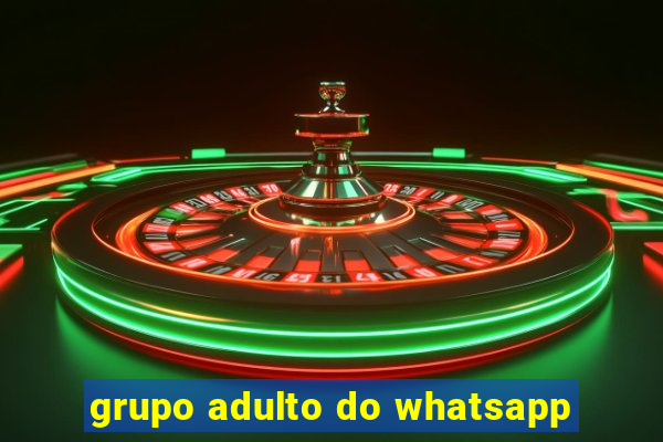 grupo adulto do whatsapp
