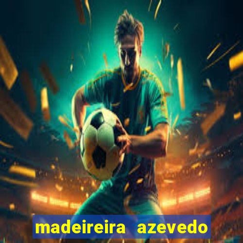 madeireira azevedo barreiras telefone