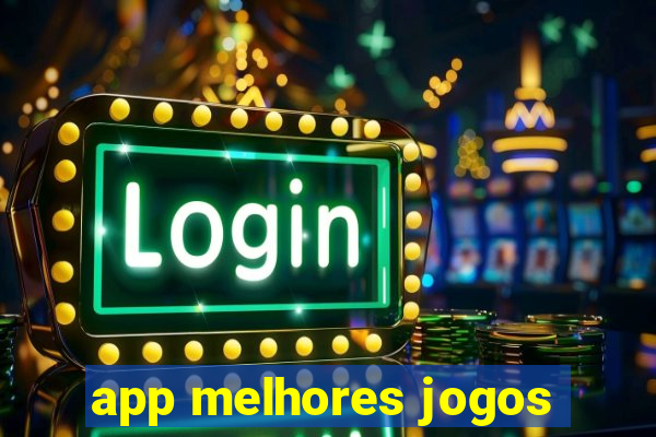 app melhores jogos