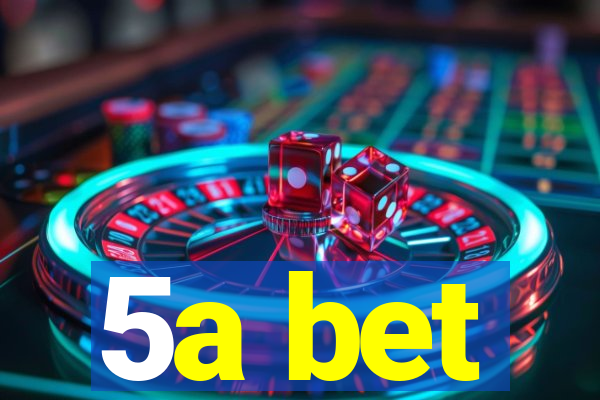 5a bet
