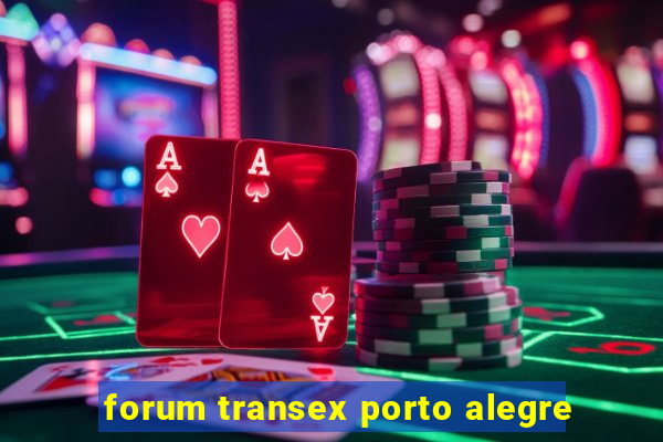 forum transex porto alegre
