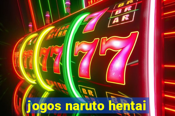 jogos naruto hentai