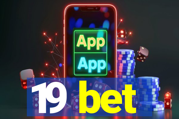 19 bet