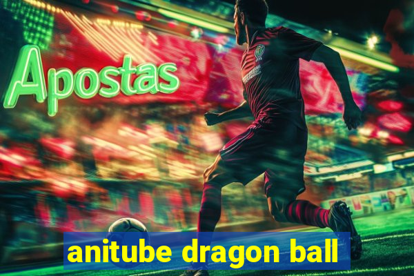 anitube dragon ball