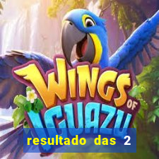 resultado das 2 horas da tarde