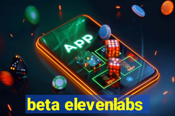 beta elevenlabs