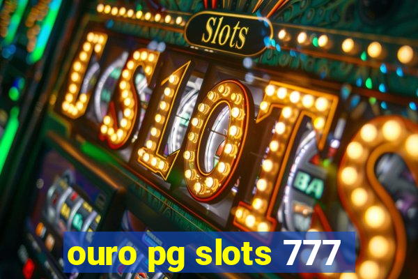 ouro pg slots 777