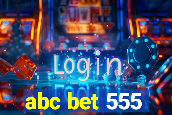 abc bet 555