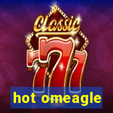 hot omeagle