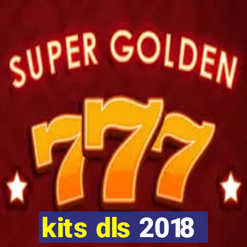 kits dls 2018