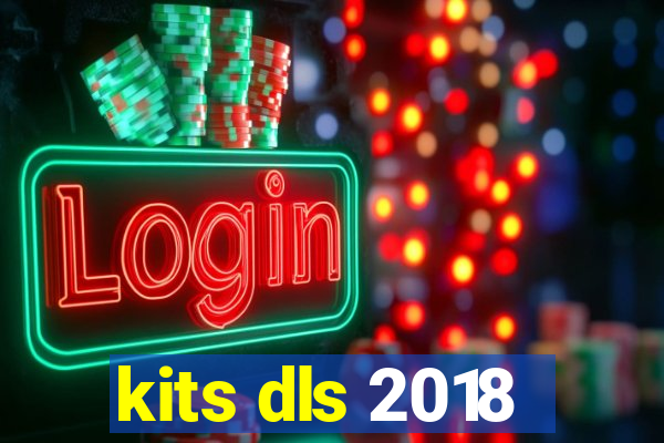 kits dls 2018