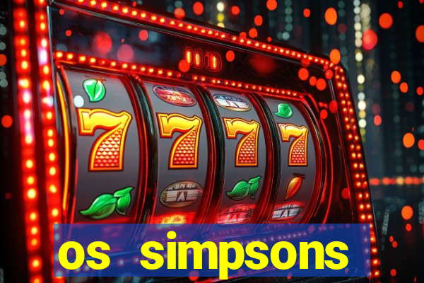 os simpsons assistir online dublado