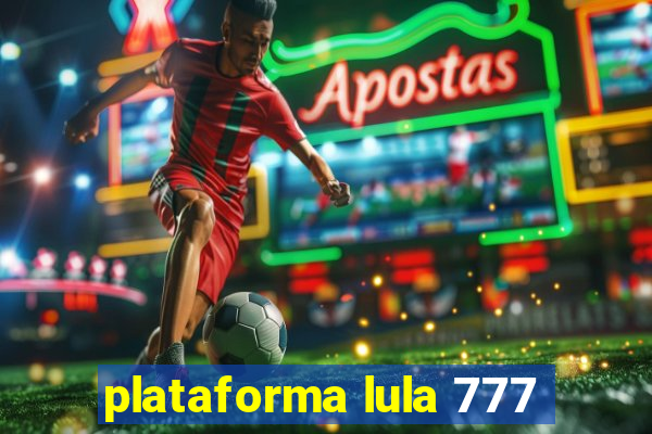 plataforma lula 777