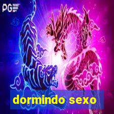 dormindo sexo