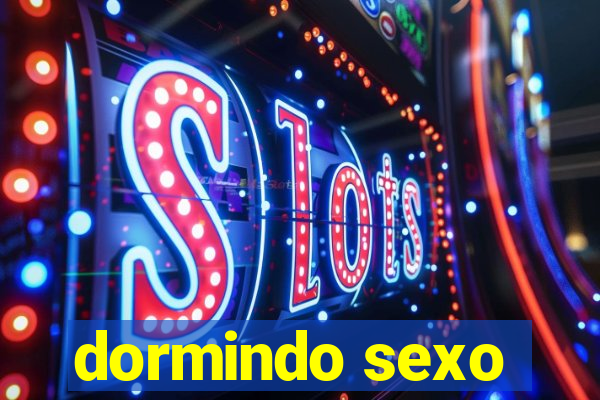 dormindo sexo