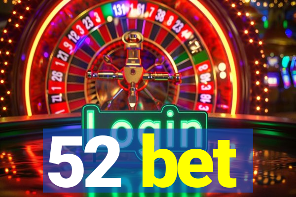 52 bet