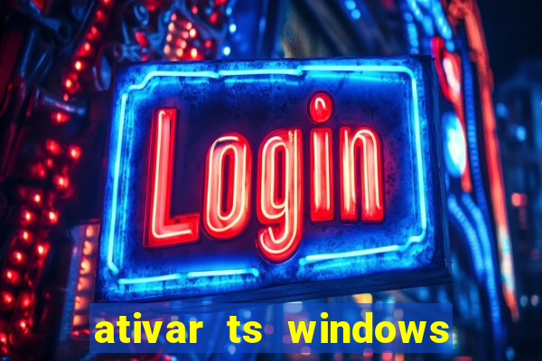 ativar ts windows server 2019 ilimitado