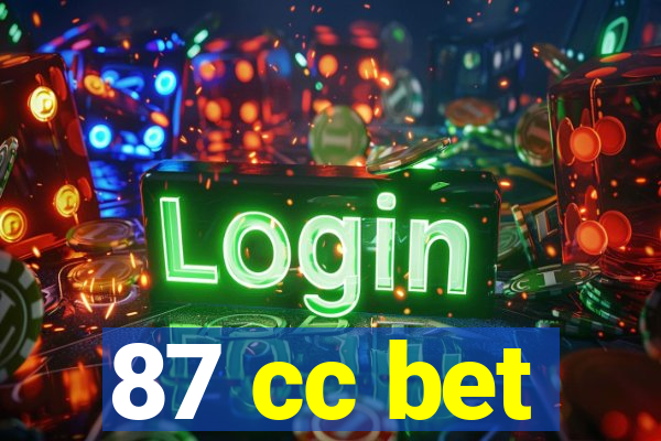 87 cc bet