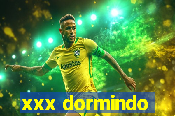 xxx dormindo