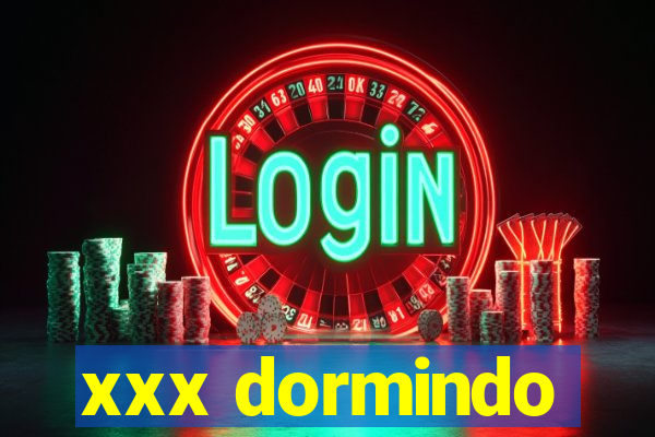 xxx dormindo