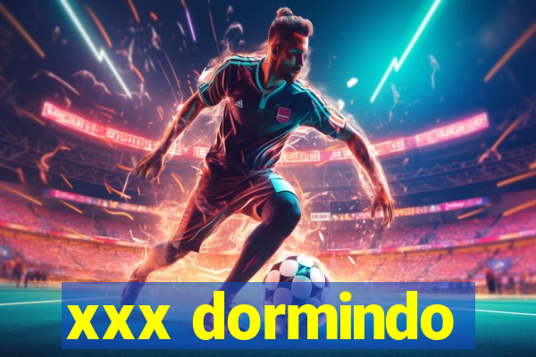 xxx dormindo