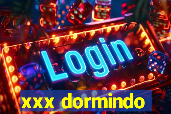 xxx dormindo