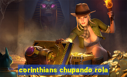 corinthians chupando rola