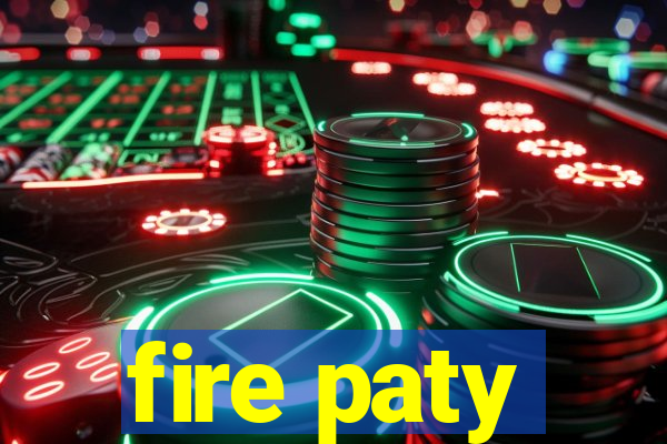 fire paty